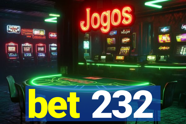 bet 232